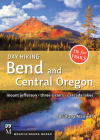 Day Hiking Bend & Central Oregon: Mount Jefferson/ Sisters/ Cascade Lakes By Brittany Manwill Cover Image