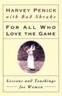 For All Who Love the Game: Lessons and Teachings for Women By Harvey Penick, Bud Shrake (With) Cover Image
