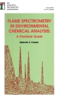 Flame Spectrometry in Environmental Chemical Analysis: A Practical Guide (Rsc Analytical Spectroscopy #1) Cover Image