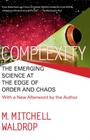 Complexity: The Emerging Science at the Edge of Order and Chaos By Mitchell M. Waldrop Cover Image