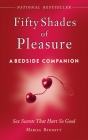 Fifty Shades of Pleasure: A Bedside Companion: Sex Secrets That Hurt So Good Cover Image