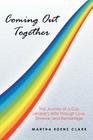 Coming Out Together: The Journey of a Gay Minister's Wife Through Love, Divorce, and Remarriage By Martha Edens Clark Cover Image