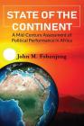 State of the Continent: A Mid-Century Assessment of Political Performance in Africa By John M. Fobanjong Cover Image