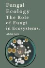 Fungal Ecology and The Role of Fungi in Ecosystems. Cover Image