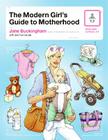 The Modern Girl's Guide to Motherhood (Modern Girl's Guides) Cover Image