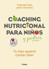 Coaching nutricional para niños y padres: Tu hijo querrá comer bien / Nutritional Coaching for Children and Parents: Your Child Will Want to Eat Well: Tu hijo querrá comer bien Cover Image