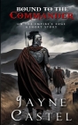 Bound to the Commander: A Briton-Roman Ancient Historical Romance By Tim Burton (Editor), Jayne Castel Cover Image