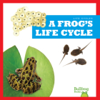 A Frog's Life Cycle (Life Cycles) By Jamie Rice Cover Image