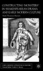 Constructing Monsters in Shakespeare's Drama and Early Modern Culture (Early Modern Literature in History) By Mark Thornton Burnett Cover Image