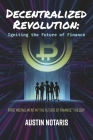 Decentralized Revolution: Igniting the Future of Finance (The Future of Finance Trilogy #1) Cover Image