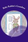 Baby Rabbit's Grandma By Rosie Koehn Schmidt (Illustrator), Gloria Koehn Morse Cover Image