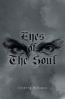 Eyes of The Soul By Curtis Holmes Cover Image