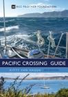 The Pacific Crossing Guide 3rd edition: RCC Pilotage Foundation By Kitty van Hagen Cover Image