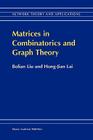 Matrices in Combinatorics and Graph Theory (Network Theory and Applications #3) By Bolian Liu, Hong-Jian Lai Cover Image
