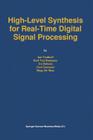 High-Level Synthesis for Real-Time Digital Signal Processing By Jan Vanhoof, Karl Van Rompaey, Ivo Bolsens Cover Image
