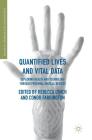 Quantified Lives and Vital Data: Exploring Health and Technology Through Personal Medical Devices By Rebecca Lynch (Editor), Conor Farrington (Editor) Cover Image