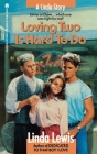Loving Two Is Hard to Do By Linda Lewis Cover Image