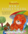 The Lion Storyteller Book of Family Values: Over 30 World Stories with Links to Bible Verses and Engaging Discussion Ideas Cover Image