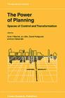 The Power of Planning: Spaces of Control and Transformation (Geojournal Library #67) By Oren Yiftachel (Editor), Jo Little (Editor), David Hedgcock (Editor) Cover Image