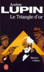 Le Triangle d'Or (Ldp Policiers) By Maurice LeBlanc Cover Image