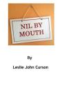 Nil by Mouth By David Curson (Editor), Christine Paston (Editor), Leslie John Curson Cover Image