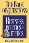 The Book of Questions: Business, Politics, and Ethics Cover Image