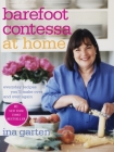 Barefoot Contessa at Home: Everyday Recipes You'll Make Over and Over Again: A Cookbook By Ina Garten Cover Image