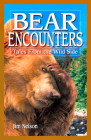 Bear Encounters: Tales from the Wild Side By Jim Nelson Cover Image
