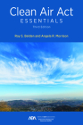 Clean Air ACT Essentials, Third Edition By Roy S. Belden, Angela R. Morrison Cover Image