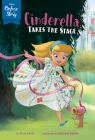 Disney Before the Story: Cinderella Takes the Stage By Disney Books Cover Image