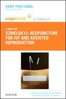 Acupuncture for Ivf and Assisted Reproduction - Elsevier eBook on Vitalsource (Retail Access Card): An Integrated Approach to Treatment and Management Cover Image