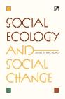 Social Ecology and Social Change By Eirik Eiglad (Editor) Cover Image