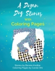 A Dozen Dog Stories With Coloring Pages Cover Image