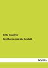 Beethoven und die Gestalt By Fritz Cassirer Cover Image