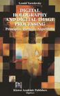 Digital Holography and Digital Image Processing: Principles, Methods, Algorithms By Leonid Yaroslavsky Cover Image