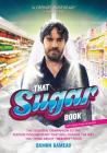 That Sugar Book: The Essential Companion to the Feature Documentary That Will Change the Way You Think About 