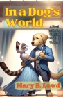 In a Dog's World By Mary E. Lowd Cover Image