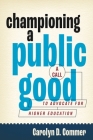 Championing a Public Good: A Call to Advocate for Higher Education (Rhetoric and Democratic Deliberation) Cover Image