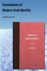 Foundations of Modern Arab Identity By Stephen Sheehi Cover Image