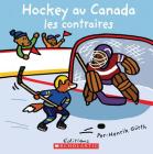 Hockey Au Canada - Les Contraires By Per-Henrik Gurth, Per-Henrik Gurth (Illustrator) Cover Image