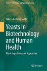 Yeasts in Biotechnology and Human Health: Physiological Genomic Approaches (Progress in Molecular and Subcellular Biology #58) By Isabel Sá-Correia (Editor) Cover Image
