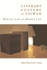 Literary Culture in Taiwan: Martial Law to Market Law Cover Image