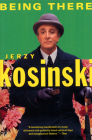 Being There (Kosinski) By Jerzy Kosinski Cover Image