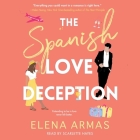 The Spanish Love Deception By Elena Armas, Scarlette Hayes (Read by) Cover Image