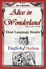 Alice in Wonderland: Dual Language Reader (English/Italian) By Lewis Carroll, Teodorico Pietrocòla-Rossetti (Translator), Jason Bradley (Editor) Cover Image