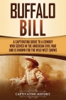 Buffalo Bill: A Captivating Guide to a Cowboy Who Served in the American Civil War and Is Known for the Wild West Shows By Captivating History Cover Image