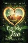 Darkly Fae: The Moraine Cycle By Tera Lynn Childs Cover Image