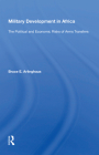 Military Development in Africa: The Political and Economic Risks of Arms Transfers By Bruce E. Arlinghaus Cover Image