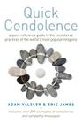 Quick Condolence: A quick reference guide to the condolence practices of the world's most popular religions By Eric James, Adam Valsler Cover Image