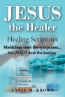 Jesus the Healer: Healing Scriptures By Annie M. Brown Cover Image